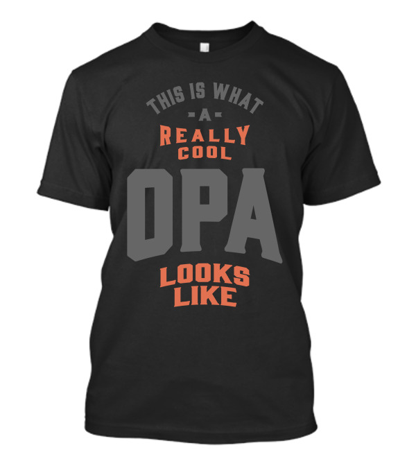 This Is What A Really Cool Opa Looks Like T-Shirt