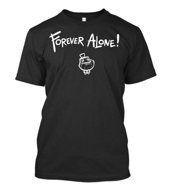 Forever Alone Meme Sickest Kids Crying Internet Humor T-Shirt