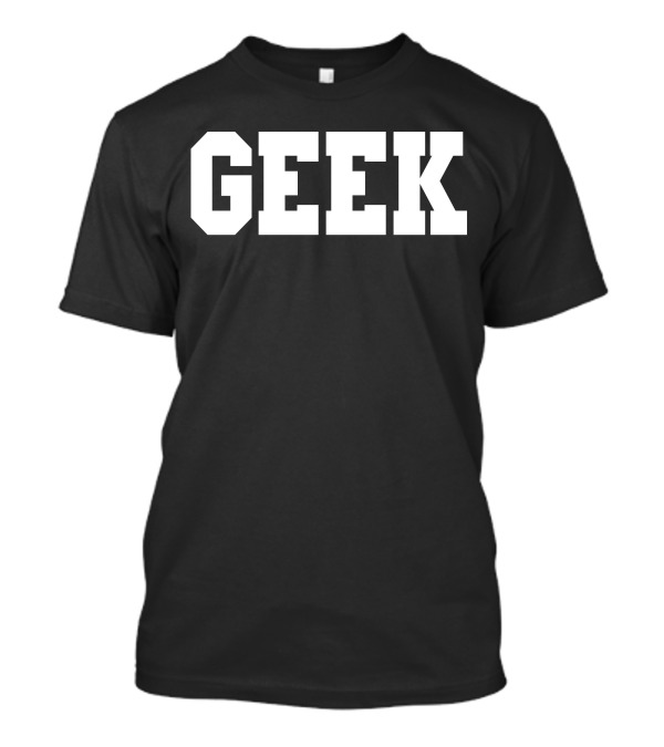 GEEK Bold Block Letters Classic T-Shirt