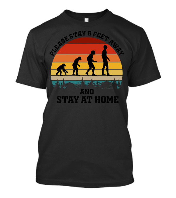 Please Stay 6 Feet Away And Stay At Home Evolution Silhouette Retro Sunset T-Shirt