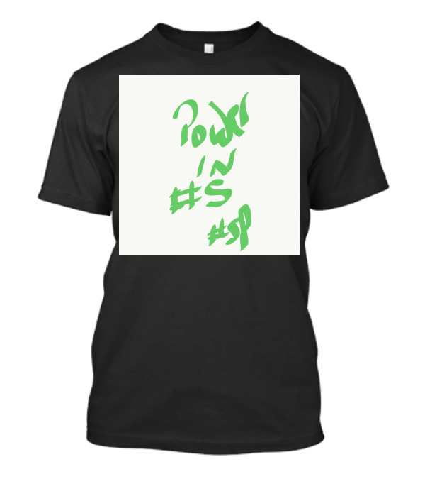 Power In #s #sp T-Shirt