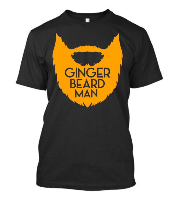 GINGER BEARD MAN ORANGE BEARD T-Shirt