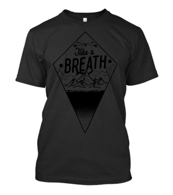Take A Breath Mountain Adventure T-Shirt