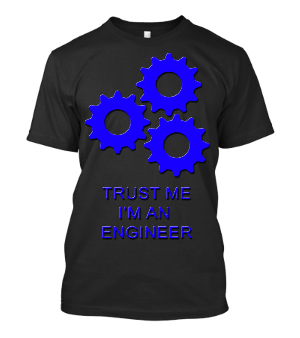 Trust Me I'm An Engineer Blue Gears T-Shirt