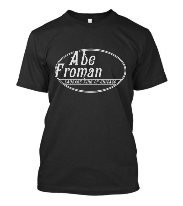Abe Froman Sausage King Of Chicago Oval T-Shirt