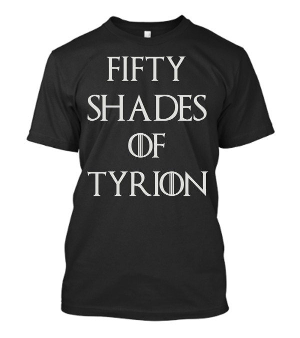 Fifty Shades Of Tyrion Game Of Thrones T-Shirt