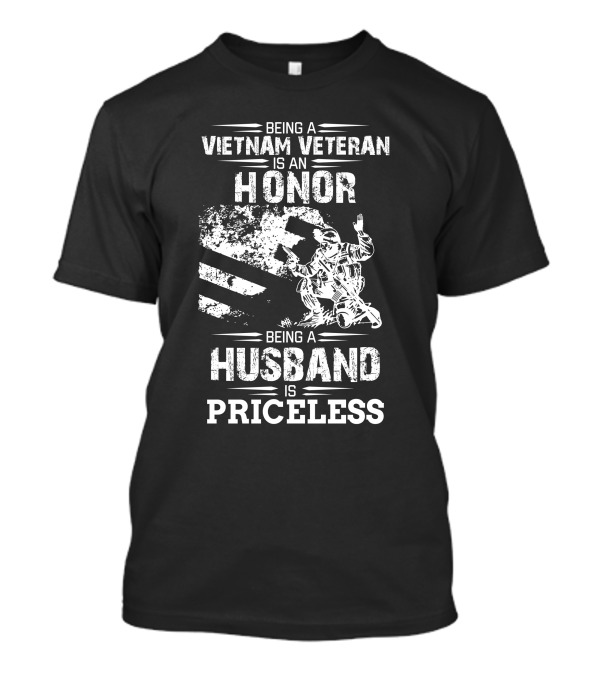 Being A Vietnam Veteran Is An Honor Being A Husband Is Priceless T-Shirt