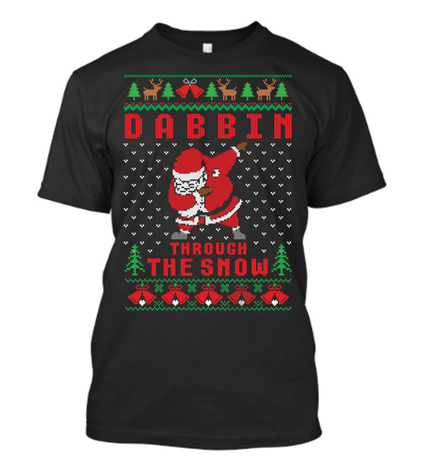 Dabbin Through The Snow Santa Ugly Christmas T-Shirt