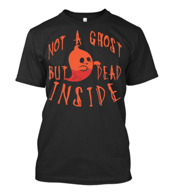 Not A Ghost But Dead Inside Sad Red Ghost T-Shirt