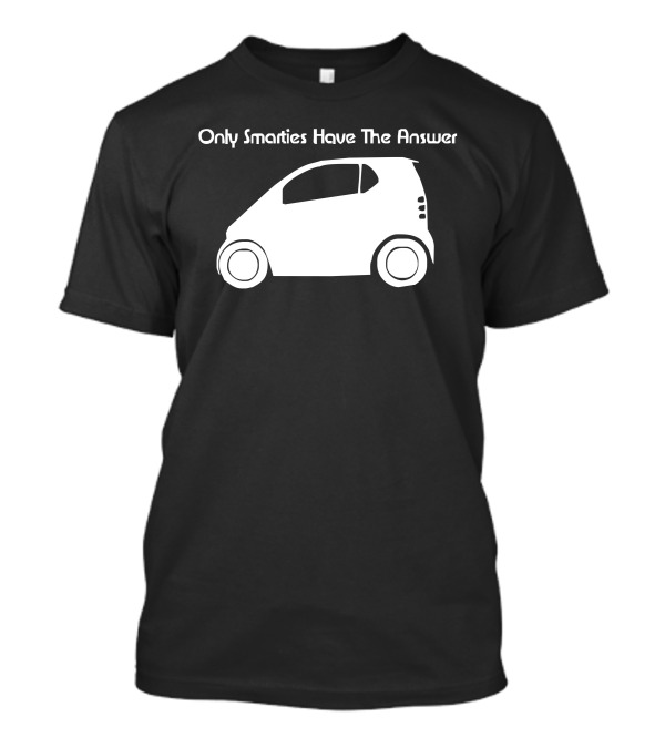 Only Smarties Have The Answer Silhouette Car T-Shirt