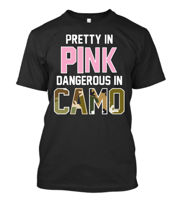 Pretty In Pink Bold Dangerous In Camo T-Shirt