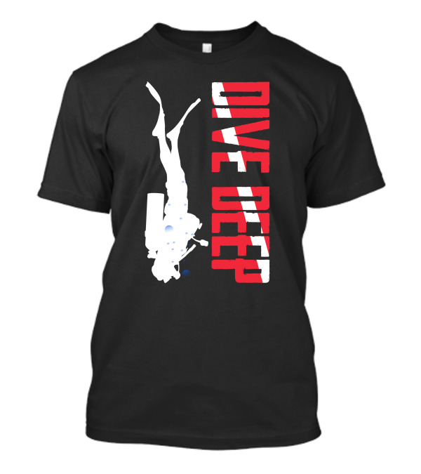 Dive Deep Scuba Diving T-Shirt