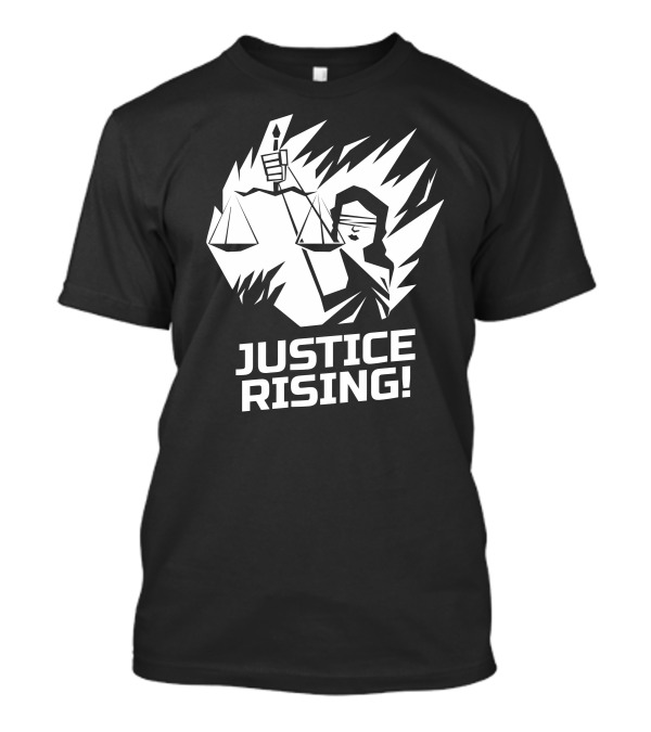 Justice Rising Blindfolded Justice With Scales And Sword T-Shirt