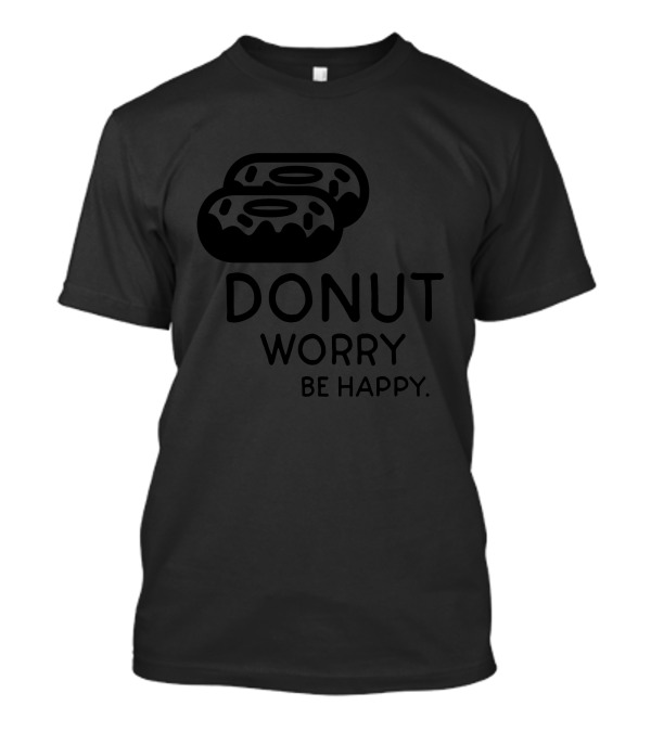 Men Women Kid Donut Worry Be Happy Cute Donut Lover Worry Be Happy T-Shirt