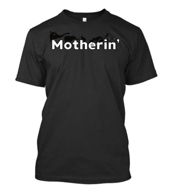 Motherin' Elephant Giraffe Kangaroo Cat Silhouette Animals T-Shirt