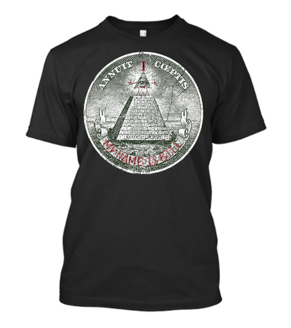 Annuit Coeptis Pyramid My Name Is Bill T-Shirt