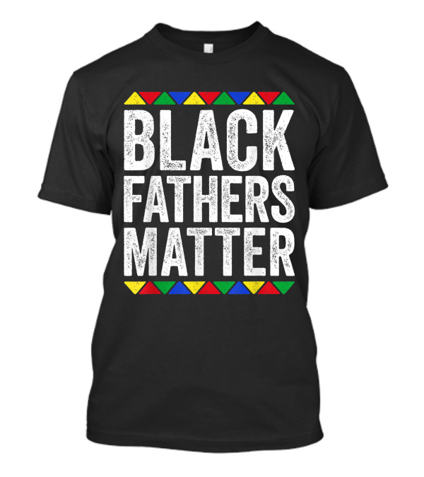 Black Fathers Matter Triangular Color T-Shirt
