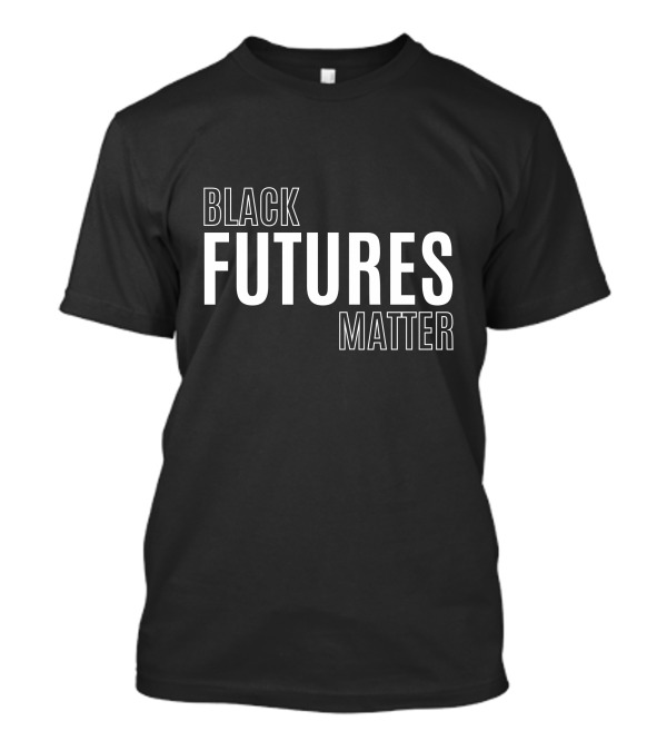 Black Futures Matter T-Shirt