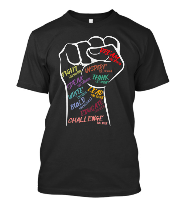 Black History Month Dream Inspire Fight Empower Educate Challenge Lead Change T-Shirt