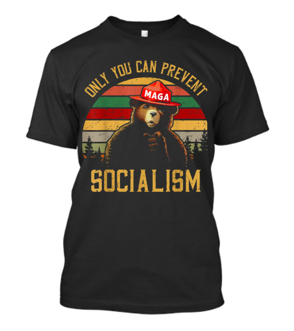Only You Can Prevent Socialism Bear With Maga Hat T-Shirt