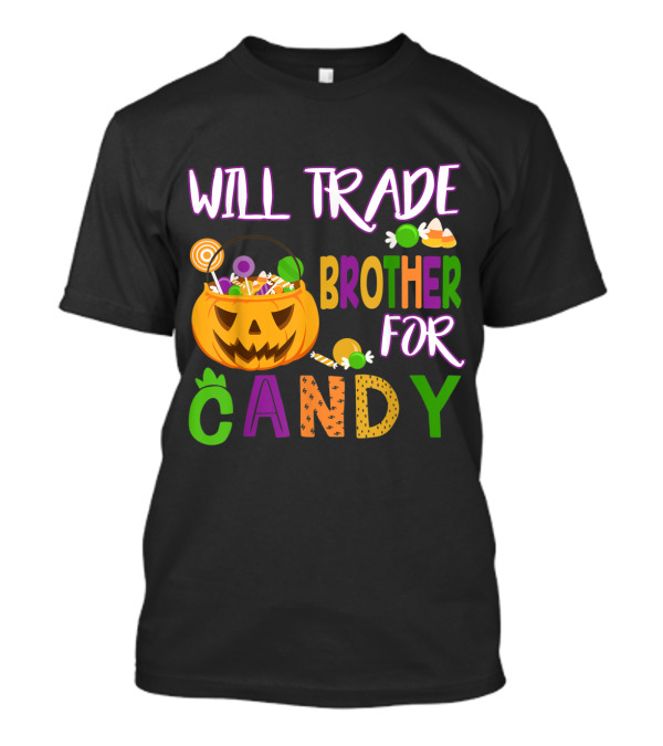 Will Trade Brother For Candy Halloween Pumpkin Bucket T-Shirt