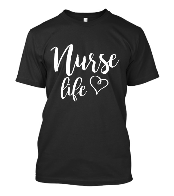 Nurse Life Heart T-Shirt