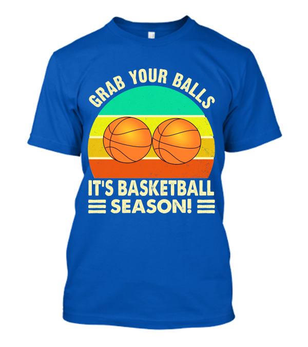 Grab Your Balls It's Basketball Season Vintage Sunset Basketballs T-Shirt