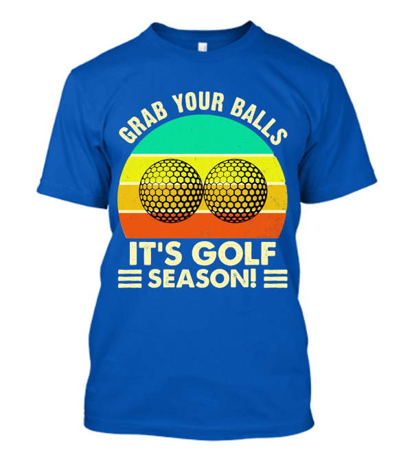 Grab Your Balls It's Golf Season Retro T-Shirt