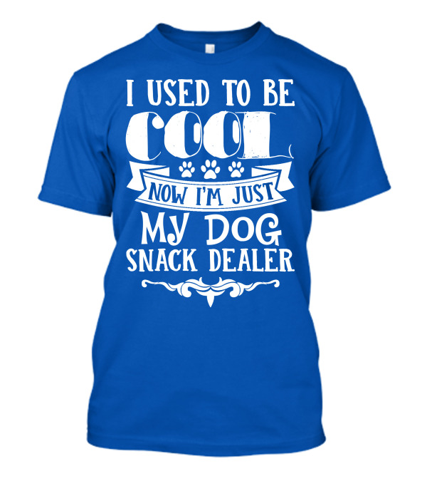 I Used To Be Cool Now I'm Just My Dog Snack Dealer Paws Banner T-Shirt