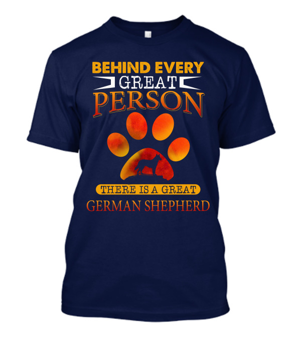 Behind Every Great Person There Is A Great German Shepherd Paw Prints T-Shirt