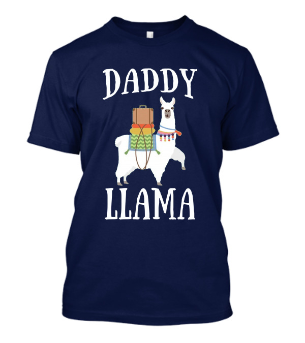 Daddy Llama White Llama Illustration With Colorful Saddle And Luggage T-Shirt