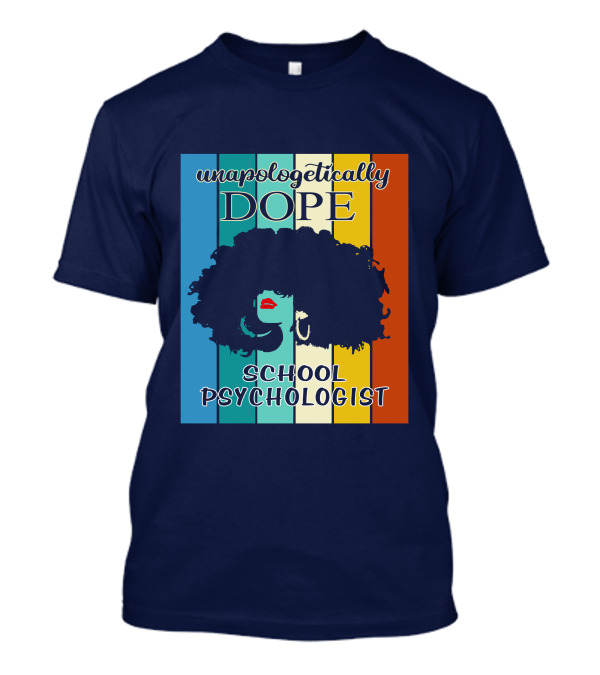 Unapologetically Dope School Psychologist T-Shirt
