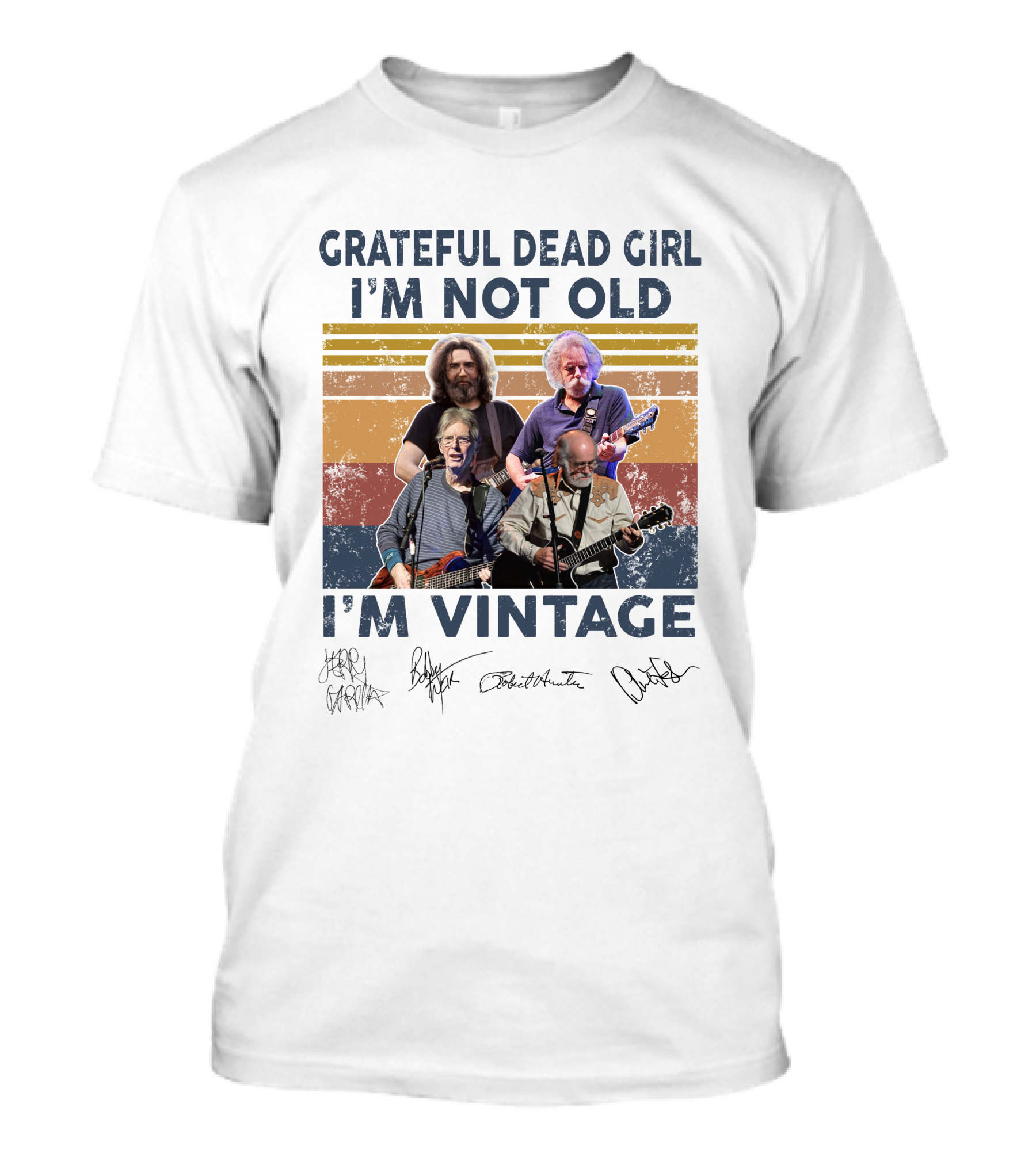 Grateful Dead Girl I'm Not Old I'm Vintage Jerry Garcia Bob Weir Signatures T-Shirt