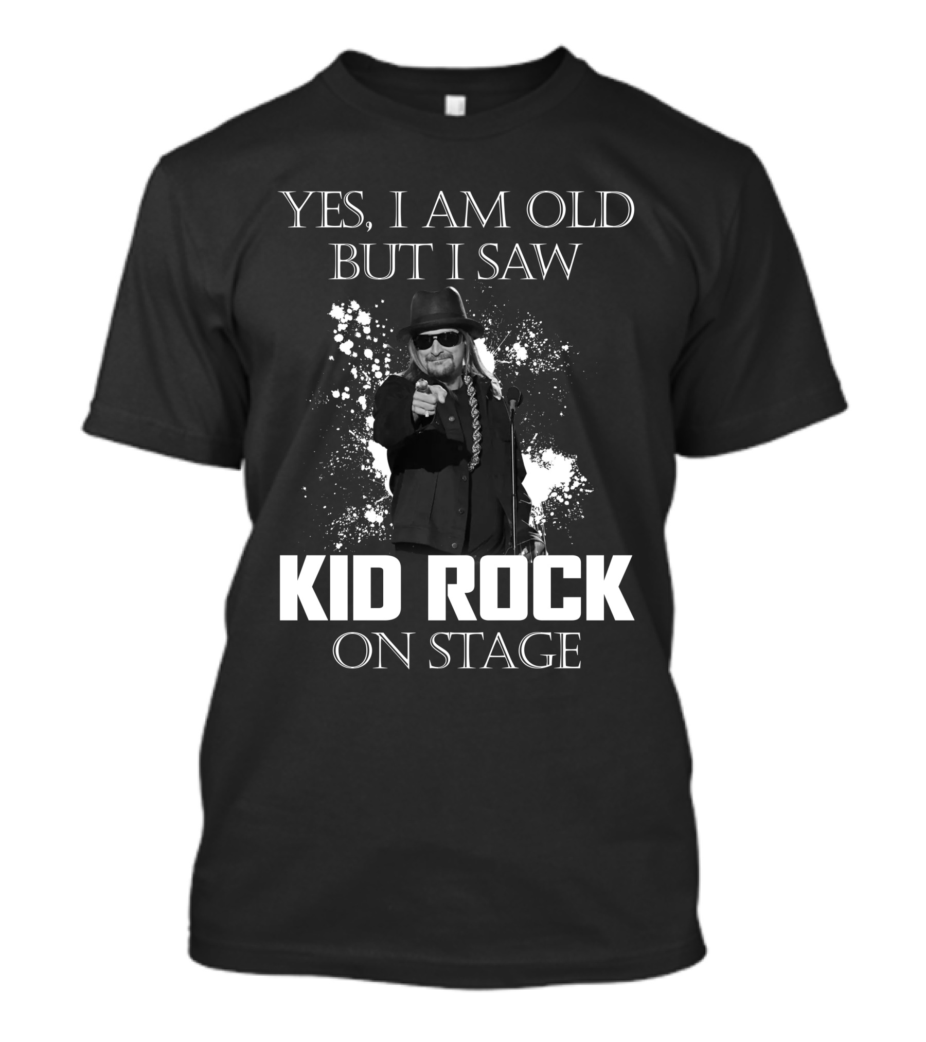 Yes I Am Old But I Saw Kid Rock On Stage T-Shirt