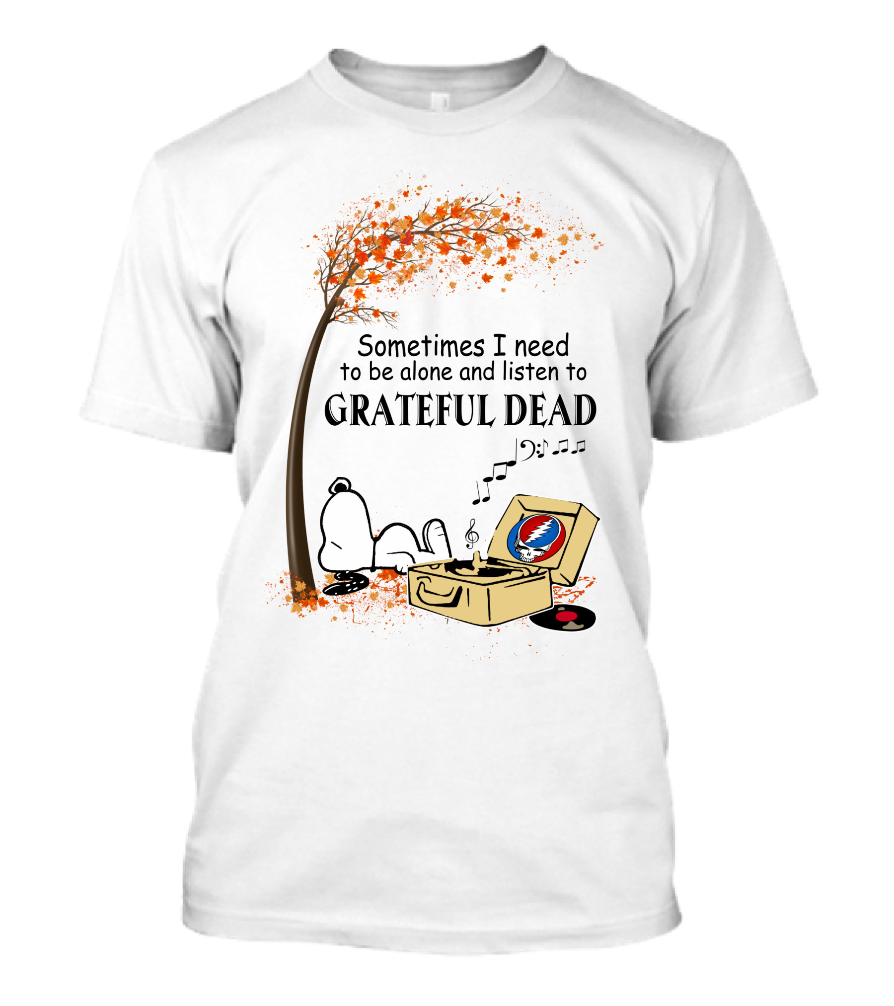 Sometimes I Need To Be Alone And Listen To Grateful Dead Snoopy T-Shirt