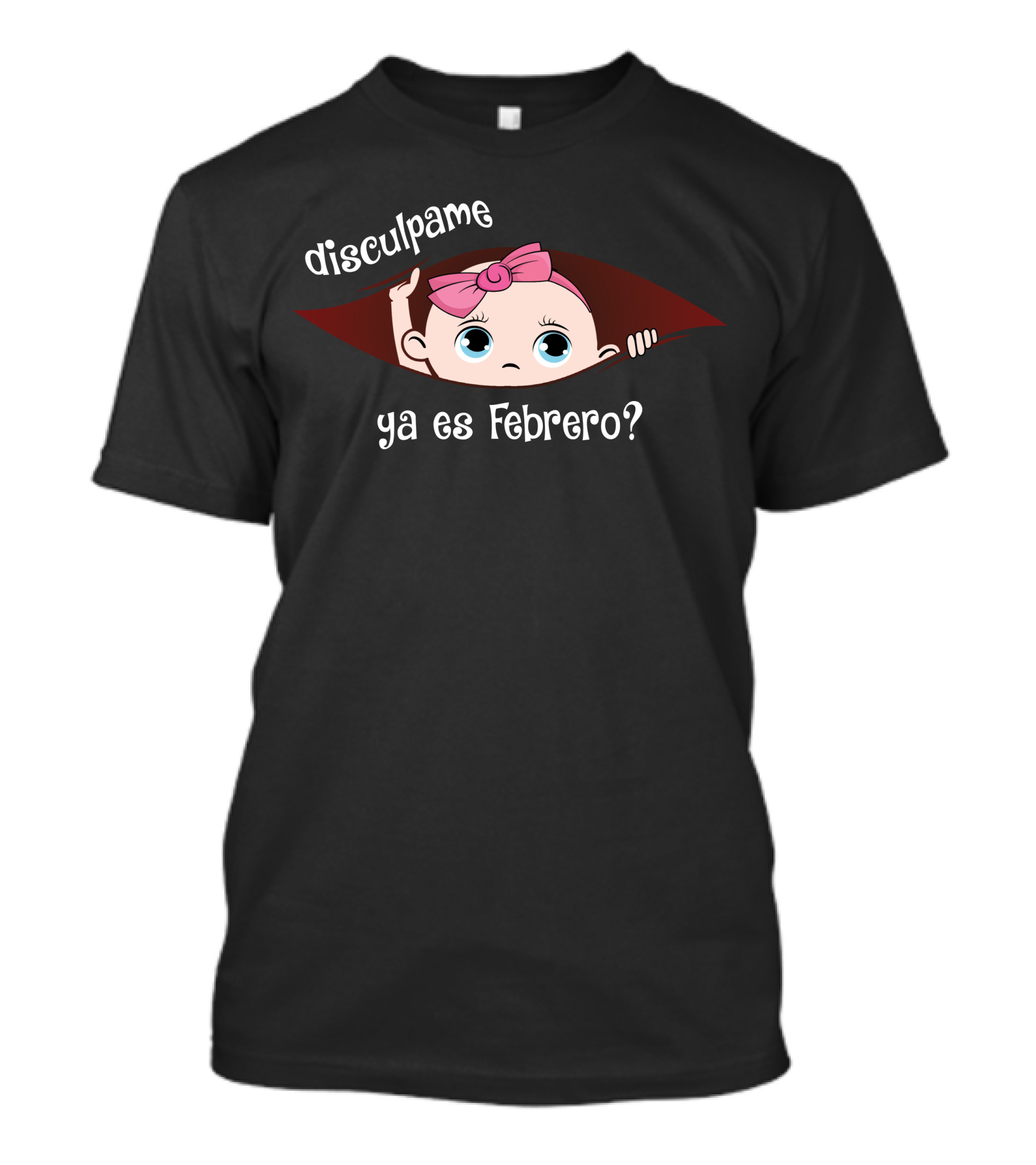 Disculpame Ya Es Febrero Muñeca Bebé Asomándose Con Lazo Rosa En Fondo Oscuro T-Shirt
