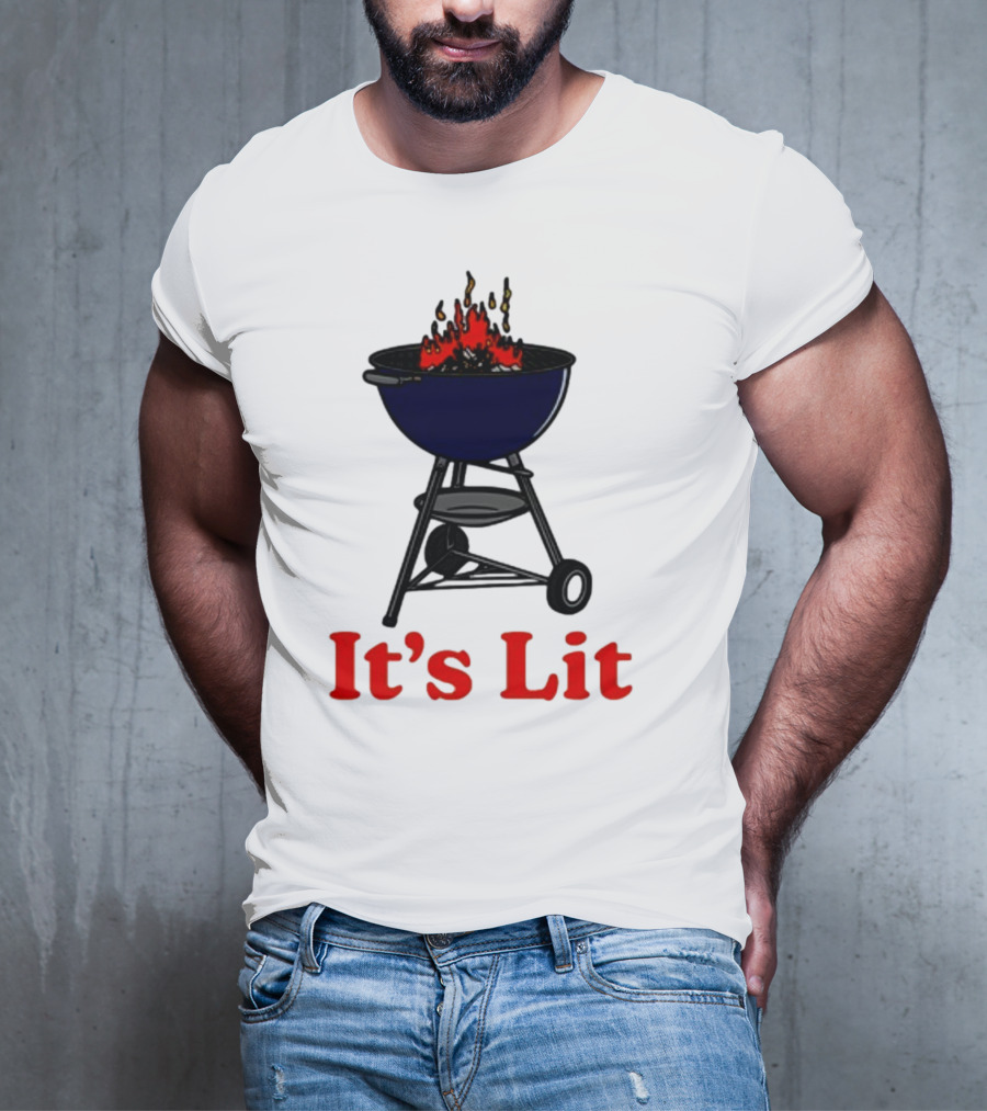 Middleclassfancy It's Lit BBQ Grill Humor T-Shirt