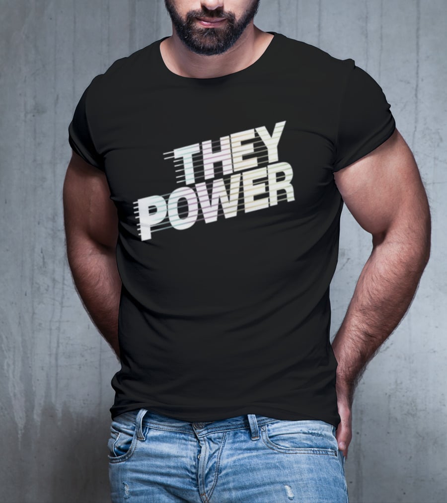 They Power Text With Dynamic Horizontal Line Elements T-Shirt