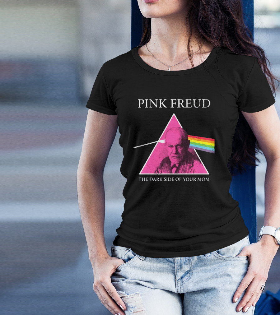 Pink Freud The Dark Side Of Your Mom Sigmund Freud Pink Floyd T-Shirt
