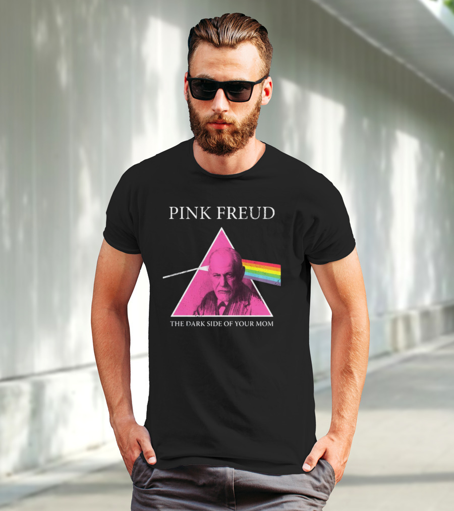 Pink Freud The Dark Side Of Your Mom Sigmund Freud Pink Floyd T-Shirt