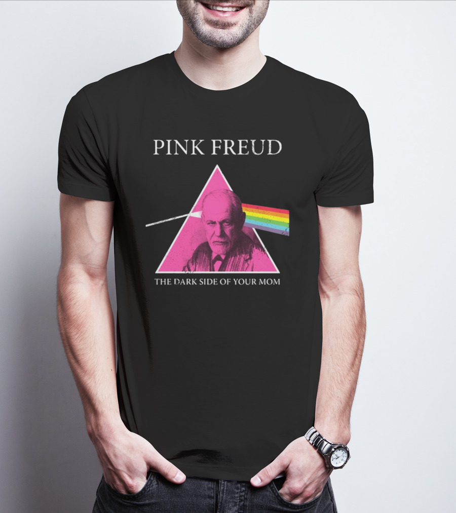 Pink Freud The Dark Side Of Your Mom Sigmund Freud Pink Floyd T-Shirt