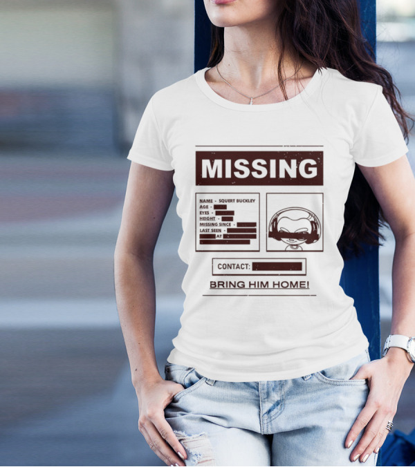 Missing Squert Buckley Bring Him Home T-Shirt