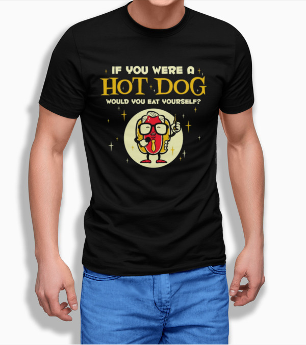 If You Were A Hotdog Would You Eat Yourself Funny Cartoon Hot Dog Character With Microphone And Drink T-Shirt