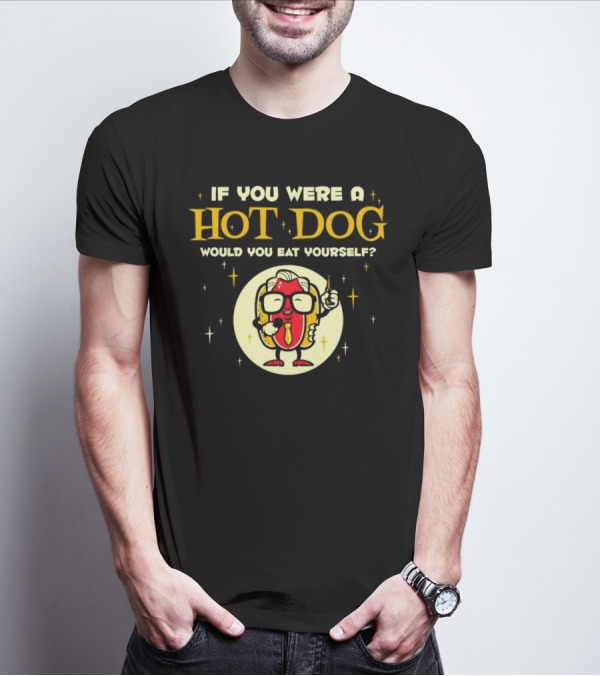If You Were A Hotdog Would You Eat Yourself Funny Cartoon Hot Dog Character With Microphone And Drink T-Shirt