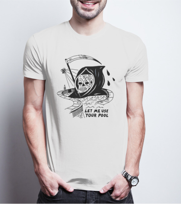 Let Me Use Your Pool Grim Reaper Skeleton Swim T-Shirt