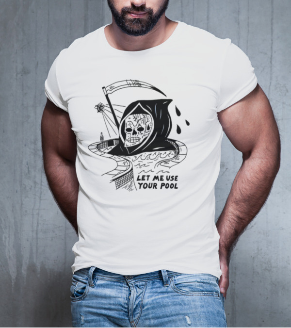 Let Me Use Your Pool Grim Reaper Skeleton Swim T-Shirt