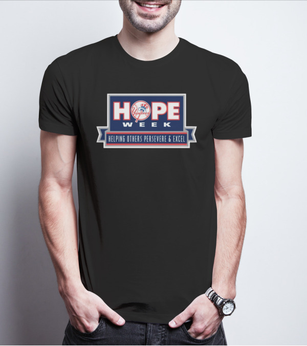 Yankees Hope Week Helping Others Persevere And Excel T-Shirt