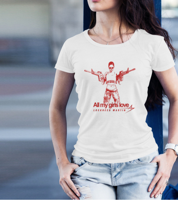 All My Girls Love Lockheed Martin Dual Guns T-Shirt