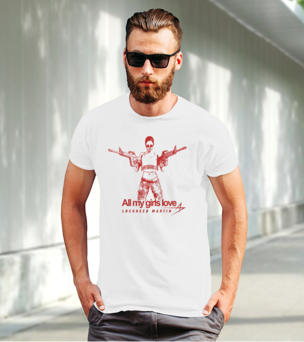 All My Girls Love Lockheed Martin Dual Guns T-Shirt
