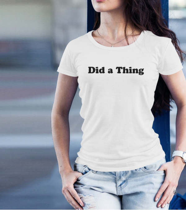 Did A Thing John Scalzi T-Shirt